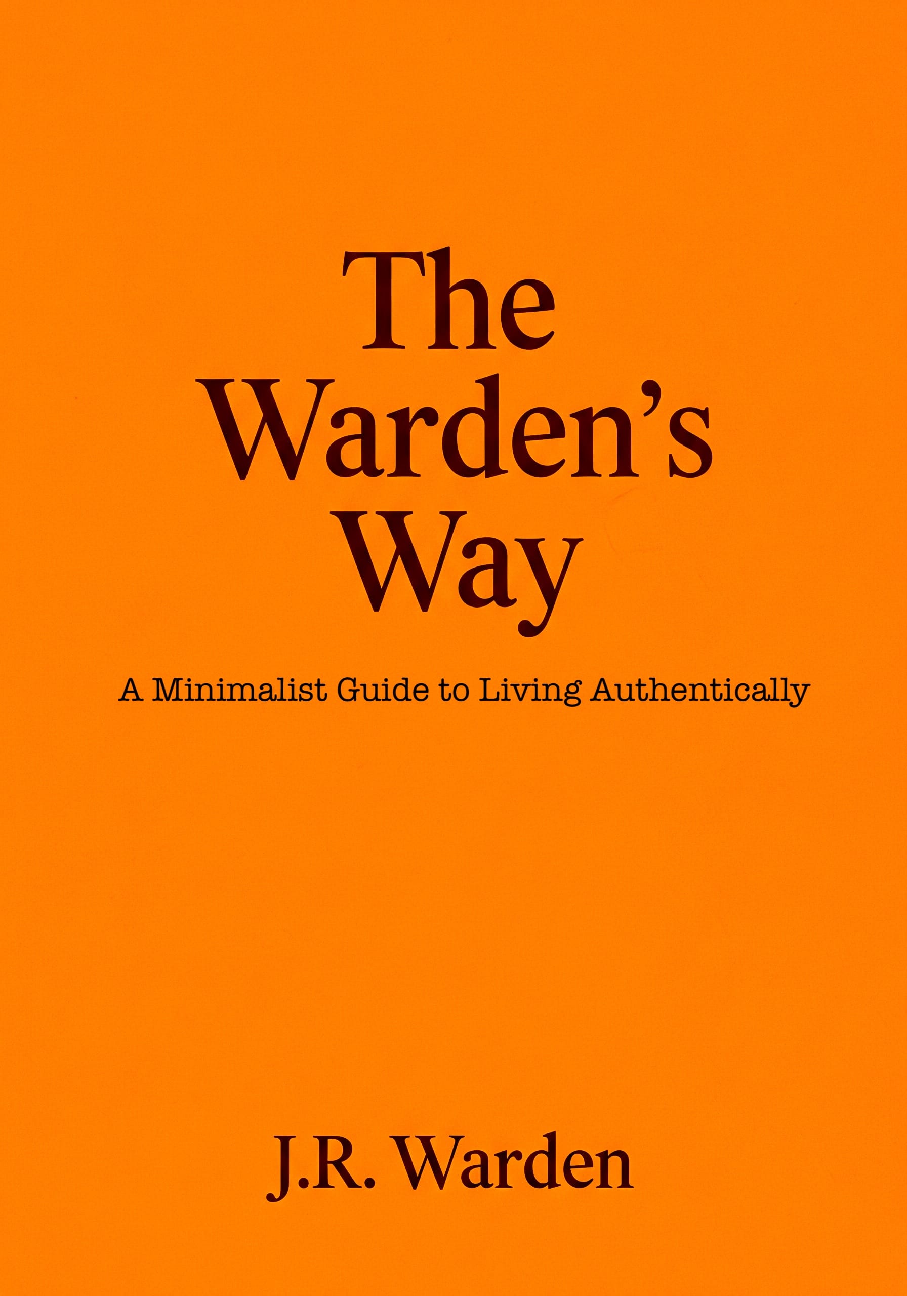 Introducing The Warden's Way: Your Free Minimalist Guide to Living an Authentic Life
